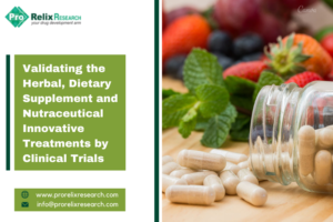 Validating the Herbal, Dietary Supplement & Nutraceutical Innovative Treatments by Clinical Trials